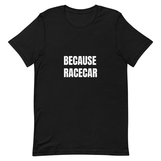 BECAUSE RACECAR TEE - BLACK