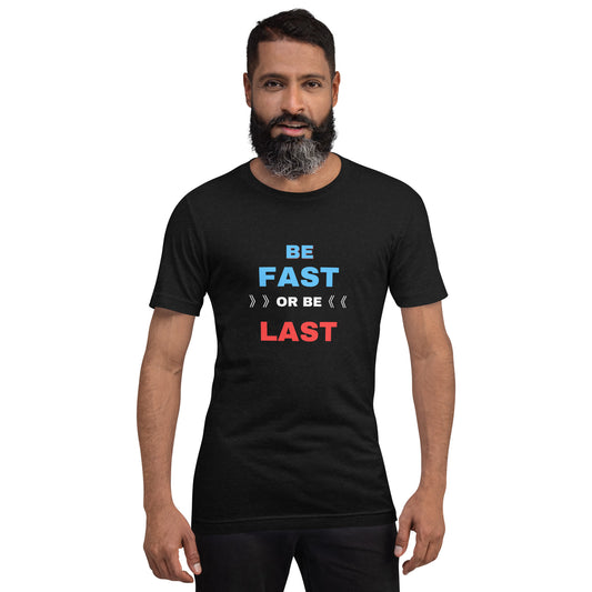 BE FAST OR LAST TEE - BLACK